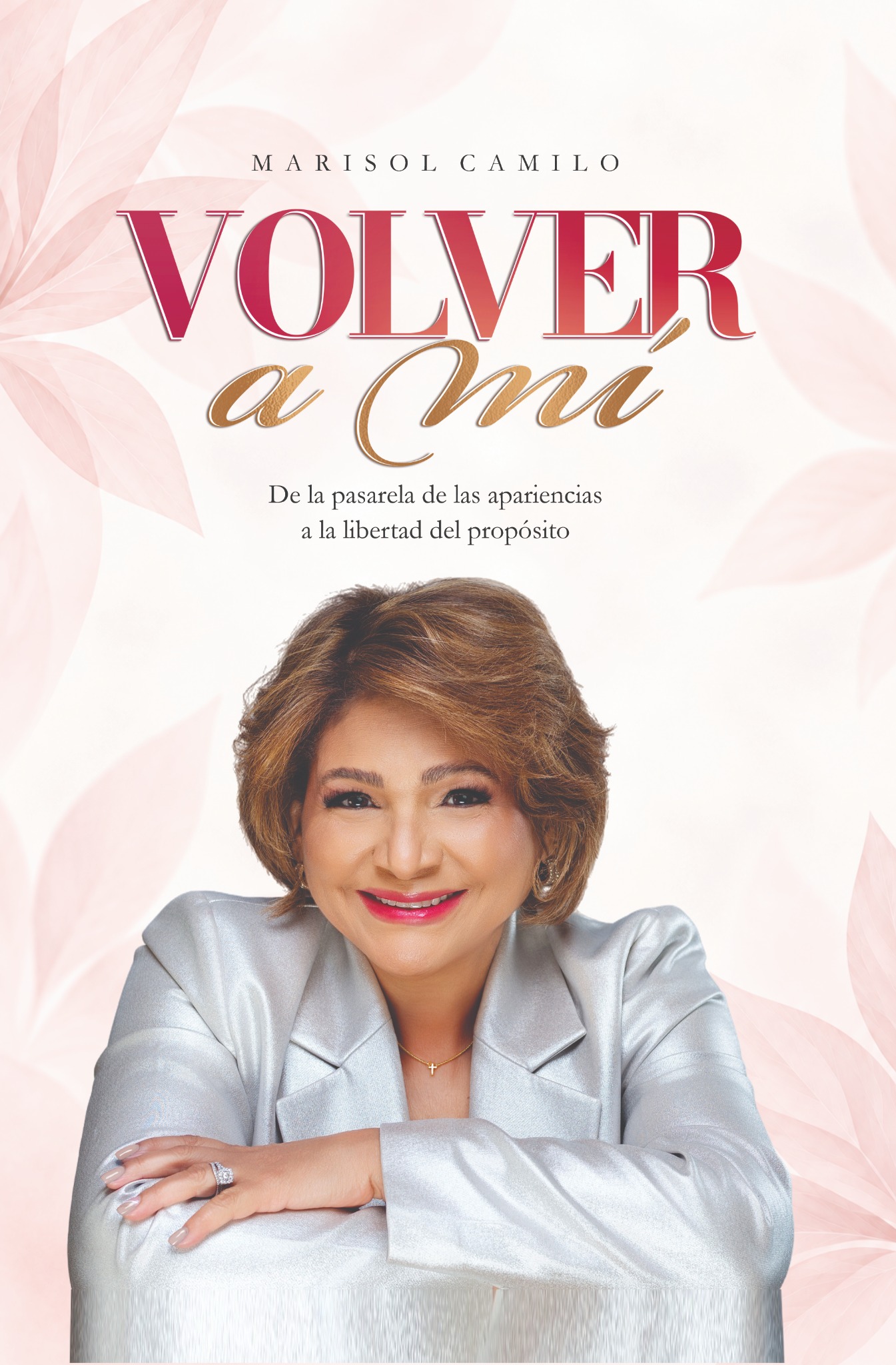 Portada de Volver a Mí: De la pasarela de las apariencias a la libertad del propósito